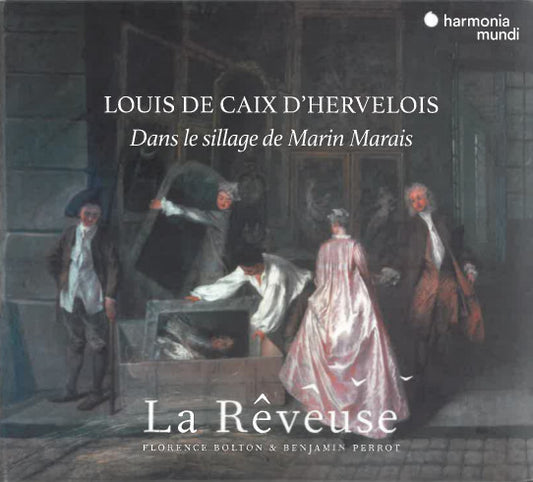 Louis De Caix D'Hervelois / La Rêveuse, Florence Bolton, Benjamin Perrot - Dans Le Sillage De Marin Marais, Pièces De Viole Et Autres Oeuvres (CD, Album)