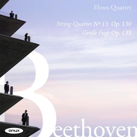 Ehnes Quartet, Beethoven* - String Quartet No. 13, Op. 130 / Große Fuge, Op. 133 (CD, Album)