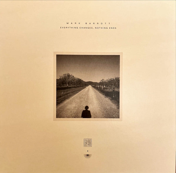 Mark Barrott - Everything Changes, Nothing Ends (LP, Album)