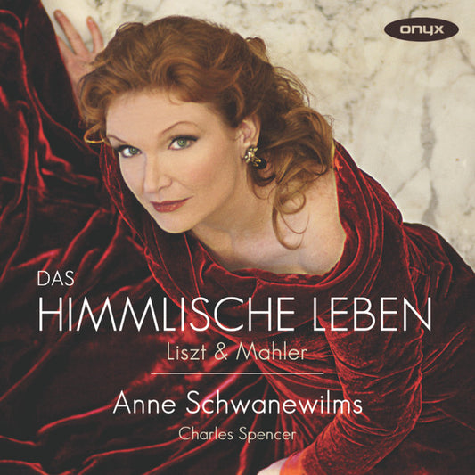 Anne Schwanewilms, Charles Spencer (2) - Das Himmlische Leben: Liszt & Mahler (CD, Album)