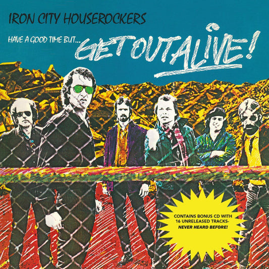 Iron City Houserockers - Have A Good Time (But Get Out Alive) (LP, Album, RE, RM, 40t)