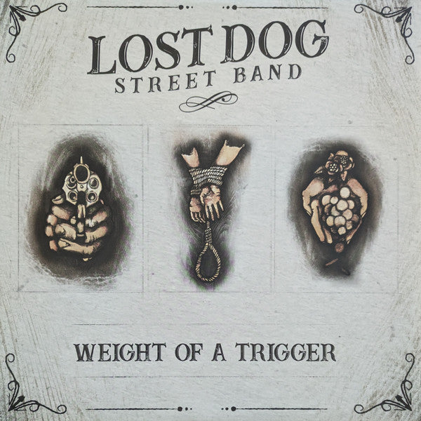 Lost Dog Street Band - Weight Of A Trigger (LP, Album)