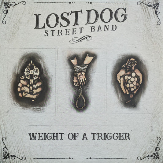 Lost Dog Street Band - Weight Of A Trigger (LP, Album)