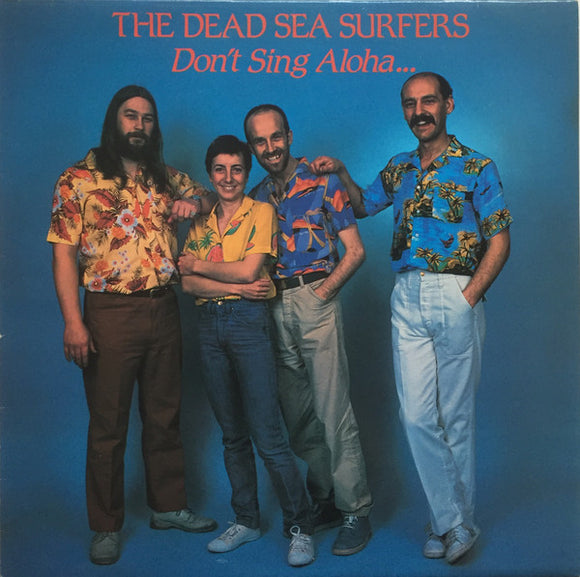 The Dead Sea Surfers - Don't Sing Aloha......When I Goha (LP, Album)