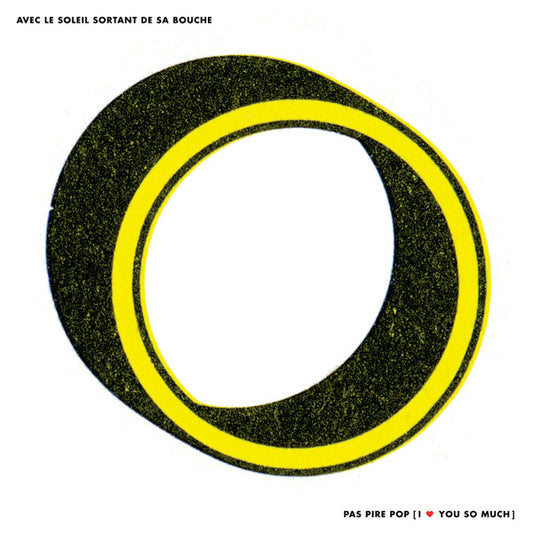 Avec Le Soleil Sortant De Sa Bouche - Pas Pire Pop [I ♥ You So Much]  (CD, Album)