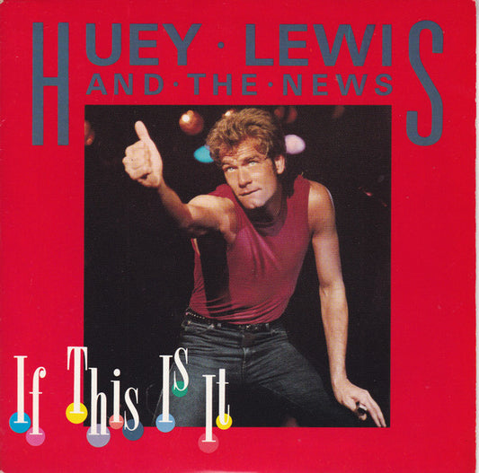 Huey Lewis And The News* - If This Is It (7", Single)
