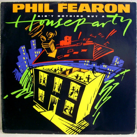 Phil Fearon - Ain't Nothing But A House Party (12", Single)