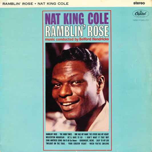 Nat King Cole With Orchestra And Chorus Conducted By Belford Hendricks - Ramblin' Rose (LP, Album, RE)