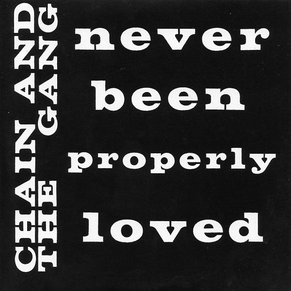 Chain And The Gang - Never Been Properly Loved (7", Single, Club, Lig)