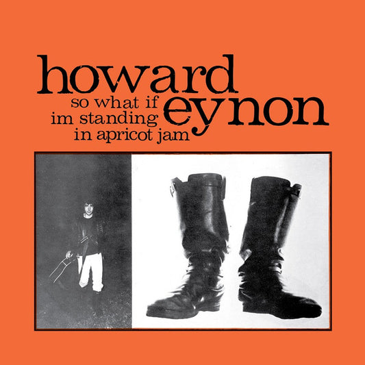 Howard Eynon - So What If Im Standing In Apricot Jam (LP, Album, RE + CD, Album)