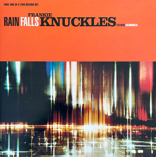 Frankie Knuckles Featuring Lisa Michaelis - Rain Falls (12", 1/2)