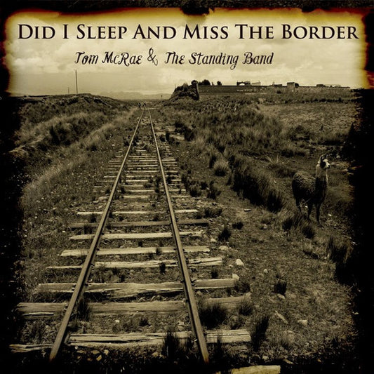 Tom McRae & The Standing Band - Did I Sleep And Miss The Border (CD, Album)