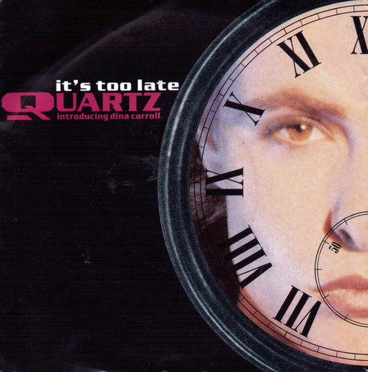 Quartz (2) Introducing Dina Carroll - It's Too Late (7", Single, Sil)
