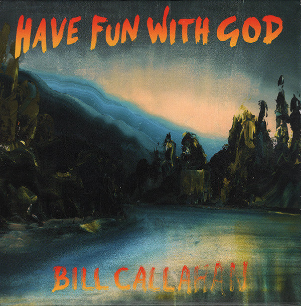 Bill Callahan - Have Fun With God (CD, Album)