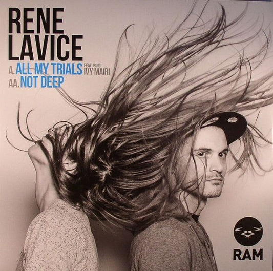 Rene LaVice - All My Trials / Not Deep (12")