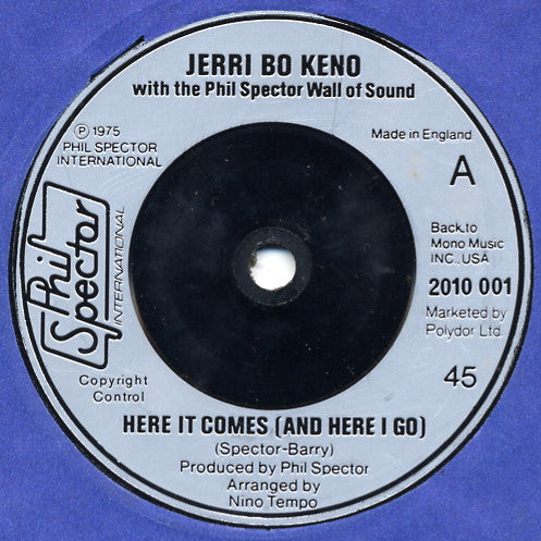 Jerri Bo Keno With The Phil Spector Wall Of Sound* - Here It Comes (And Here I Go) (7", Single)