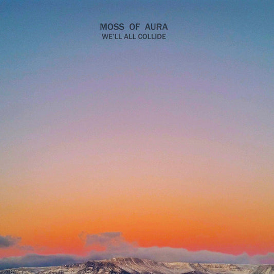 Moss Of Aura - We'll All Collide (LP, Album)