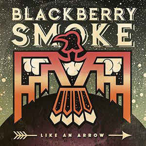 Blackberry Smoke - Like An Arrow (CD, Album)