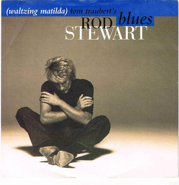 Rod Stewart - Tom Traubert's Blues (Waltzing Matilda) (7", Single, Pap)