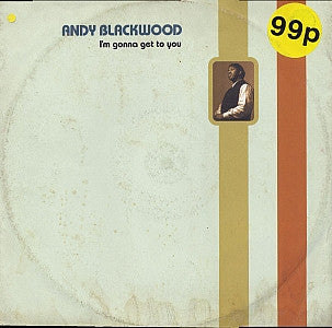 Andy Blackwood - I'm Gonna Get To You (12")