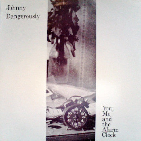 Johnny Dangerously (3) - You, Me And The Alarm Clock (12", MiniAlbum)