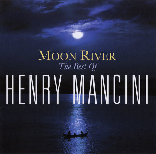 Henry Mancini - Moon River: The Best Of Henry Mancini (CD, Comp)