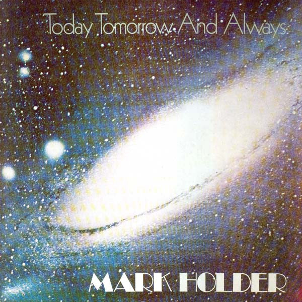 Mark Holder - Today Tomorrow And Always (LP, Album)