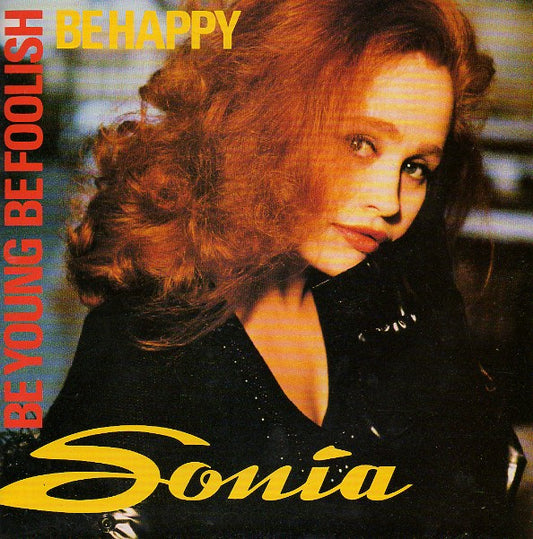 Sonia - Be Young, Be Foolish, Be Happy (7", Single, Sil)
