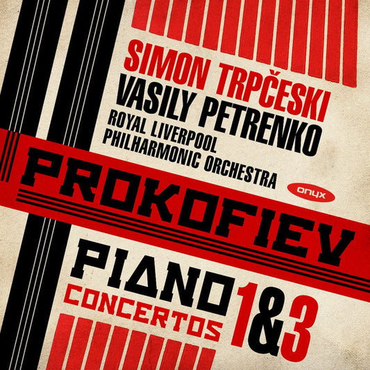 Prokofiev*, Simon Trpčeski, Vasily Petrenko, Royal Liverpool Philharmonic Orchestra - Piano Concertos 1 & 3 (CD, Album)