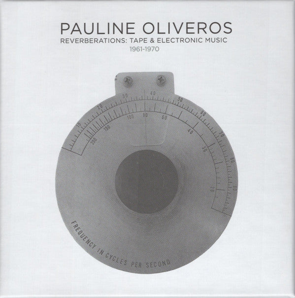 Pauline Oliveros - Reverberations: Tape & Electronic Music 1961-1970 (11xCD, Album, RE + Box, Comp, RE)