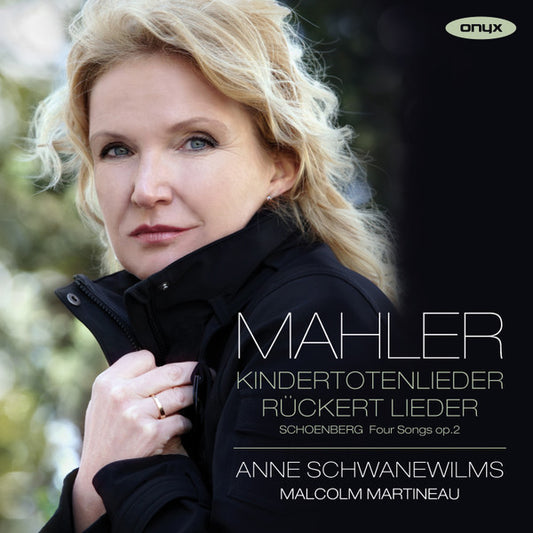 Mahler*, Schoenberg*, Anne Schwanewilms, Malcolm Martineau - Kindertotenlieder; Rückert Lieder; 4 Lieder, Op. 2 (CD, Album)
