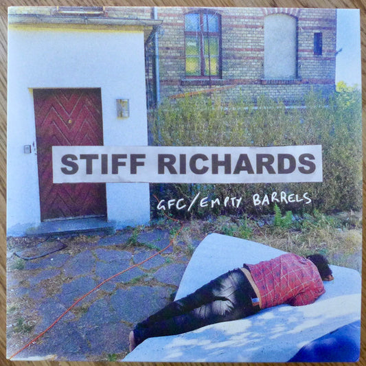 Stiff Richards (2) - GFC / Empty Barrels (7")