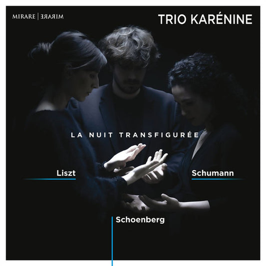 Trio Karénine - La Nuit Transfigurée: List, Schumann, Schoenberg  (CD, Album)