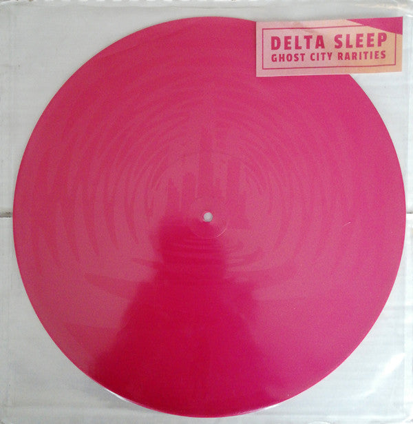 Delta Sleep - Ghost City Rarities (12", S/Sided, EP, Etch, Pin)