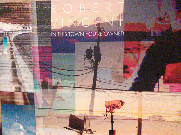 Robert Vincent - In This Town You're Owned (LP)