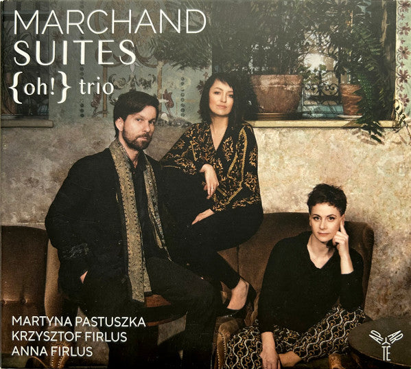 Marchand*, {Oh!} Trio - Suites (3xCD)