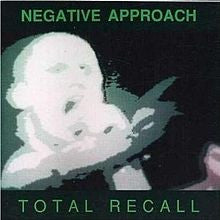 Negative Approach - Total Recall (CD, Comp, RE)