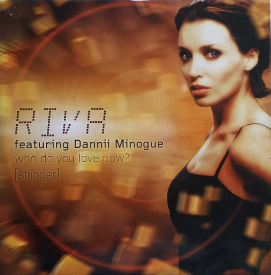 Riva Featuring Dannii Minogue - Who Do You Love Now? (Stringer) (12", Single)