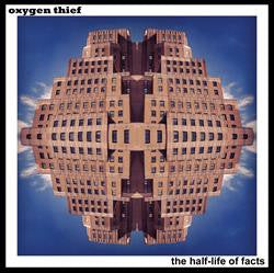 Oxygen Thief - The Half-Life Of Facts (CD, Album)