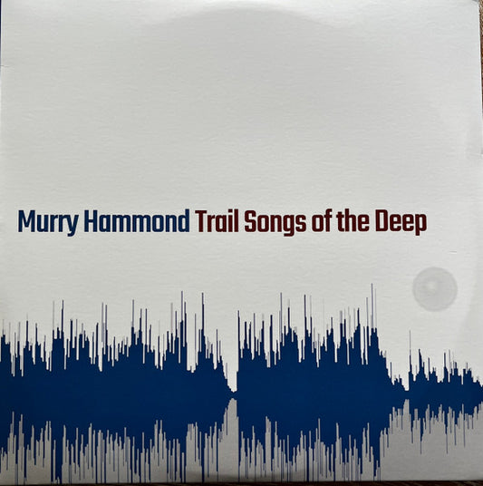 Murry Hammond - Trail Songs Of The Deep (LP, Album)