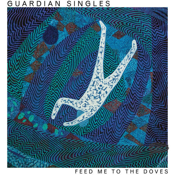 Guardian Singles -  Feed Me To The Doves (LP, Ltd, Bla)