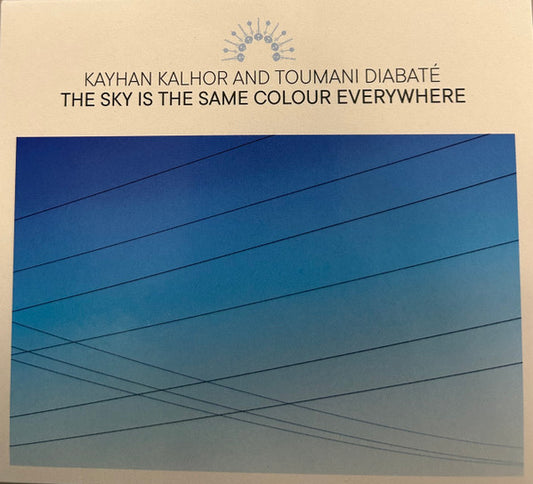 Kayhan Kalhor And Toumani Diabaté - The Sky Is The Same Colour Everywhere (CD, Album)