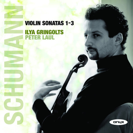 Gringolts* • Laul* - Schumann Violin Sonatas 1–3 (CD, Album)