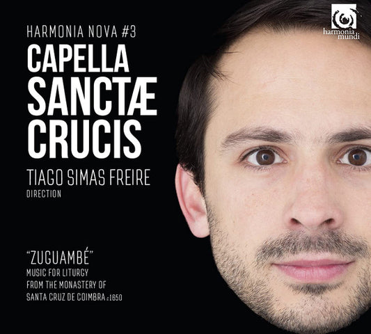 Capella Sanctæ Crucis, Tiago Simas Freire - "Zuguambé": Music For Liturgy From The Monastery Of Santa Cruz De Coimbra c1650 (CD, Album)