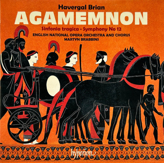 Havergal Brian, English National Opera Orchestra* And Chorus*, Martyn Brabbins - Agamemnon / Sinfonia Tragica • Symphony No 12 (CD)