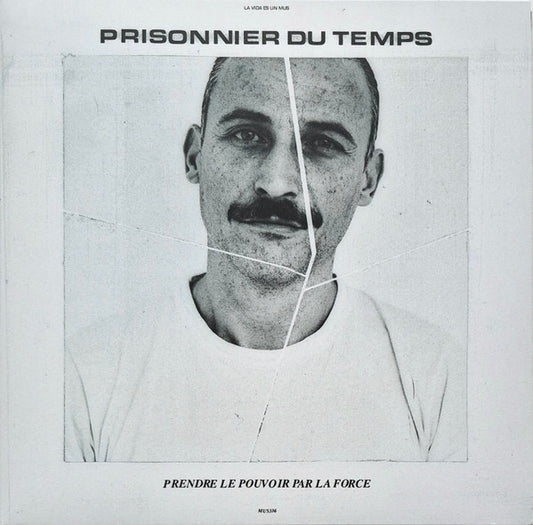 Prisonnier Du Temps - Prendre Le Pouvoir Par La Force (LP, Album)