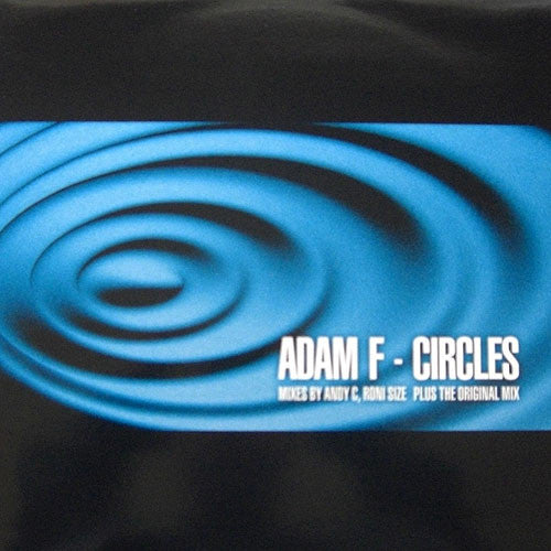 Adam F - Circles (Mixes By Andy C, Roni Size) (Plus The Original Mix) (12", Single)