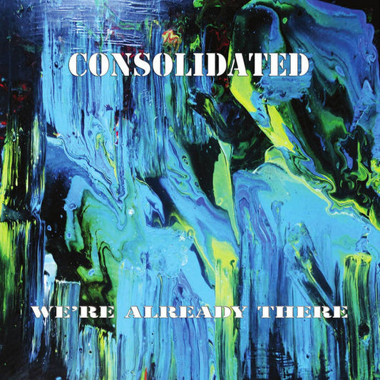 Consolidated - We're Already There (CD, Album)
