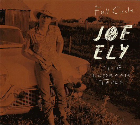 Joe Ely - Full Circle: The Lubbock Tapes (CD, Album)