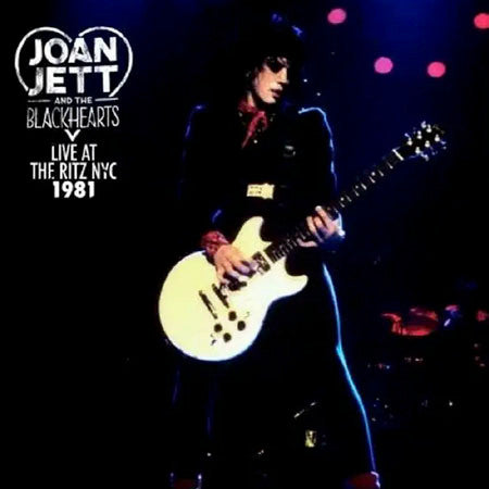 Joan Jett & The Blackhearts - Live At The Ritz NYC 1981 (LP, Album)